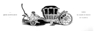 ARTE SUNTUARIO.- CARROZA DEL MARQU�S DE DOSAGUAS DE VALENCIA